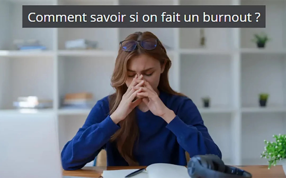 Comment savoir si on fait un burn-out ?
