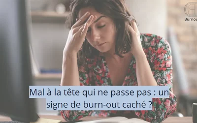 Mal de tête qui ne passe pas : un signe de burn-out caché ?